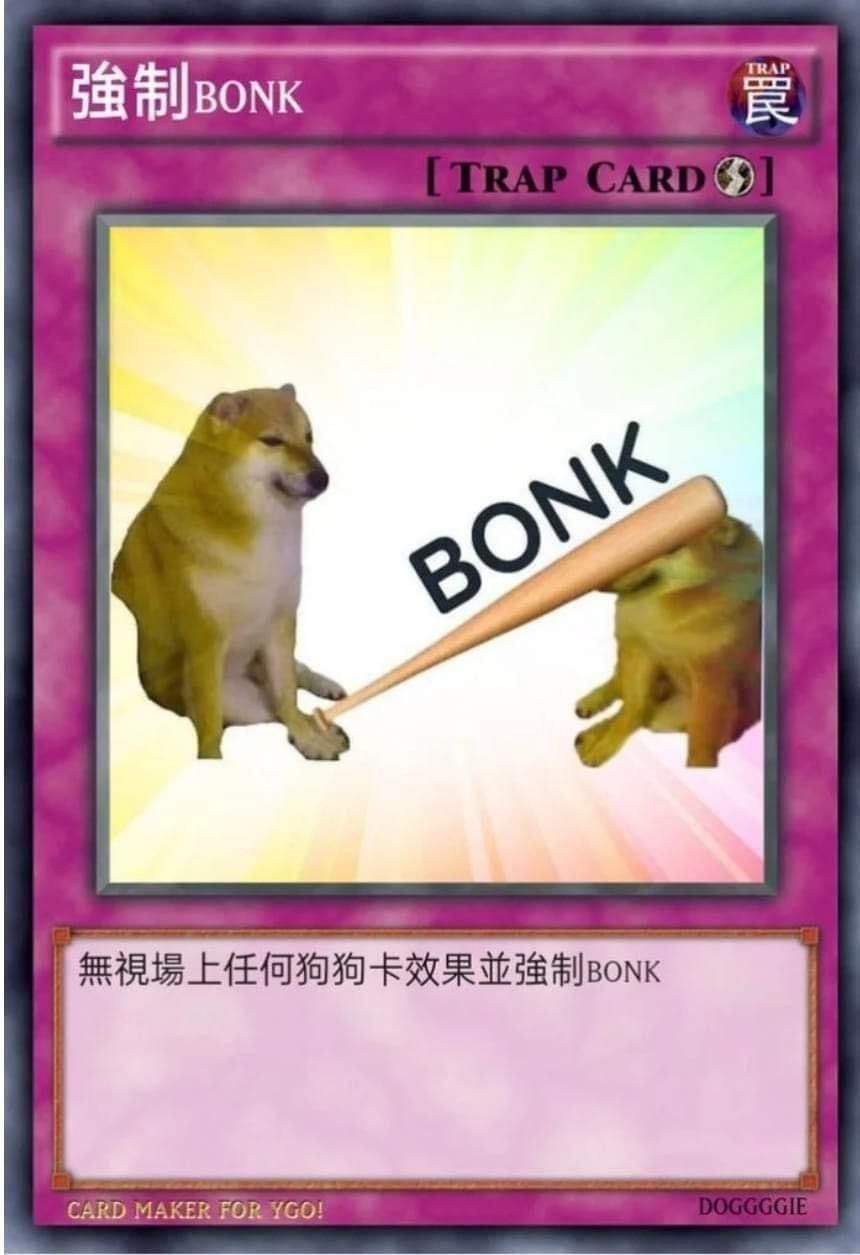 強制bonKCARD BONK 無視場上任何狗狗卡效果並強制BONKCARD MAKER FOR YGO !DOGGGGIE发表情gif搞笑图片